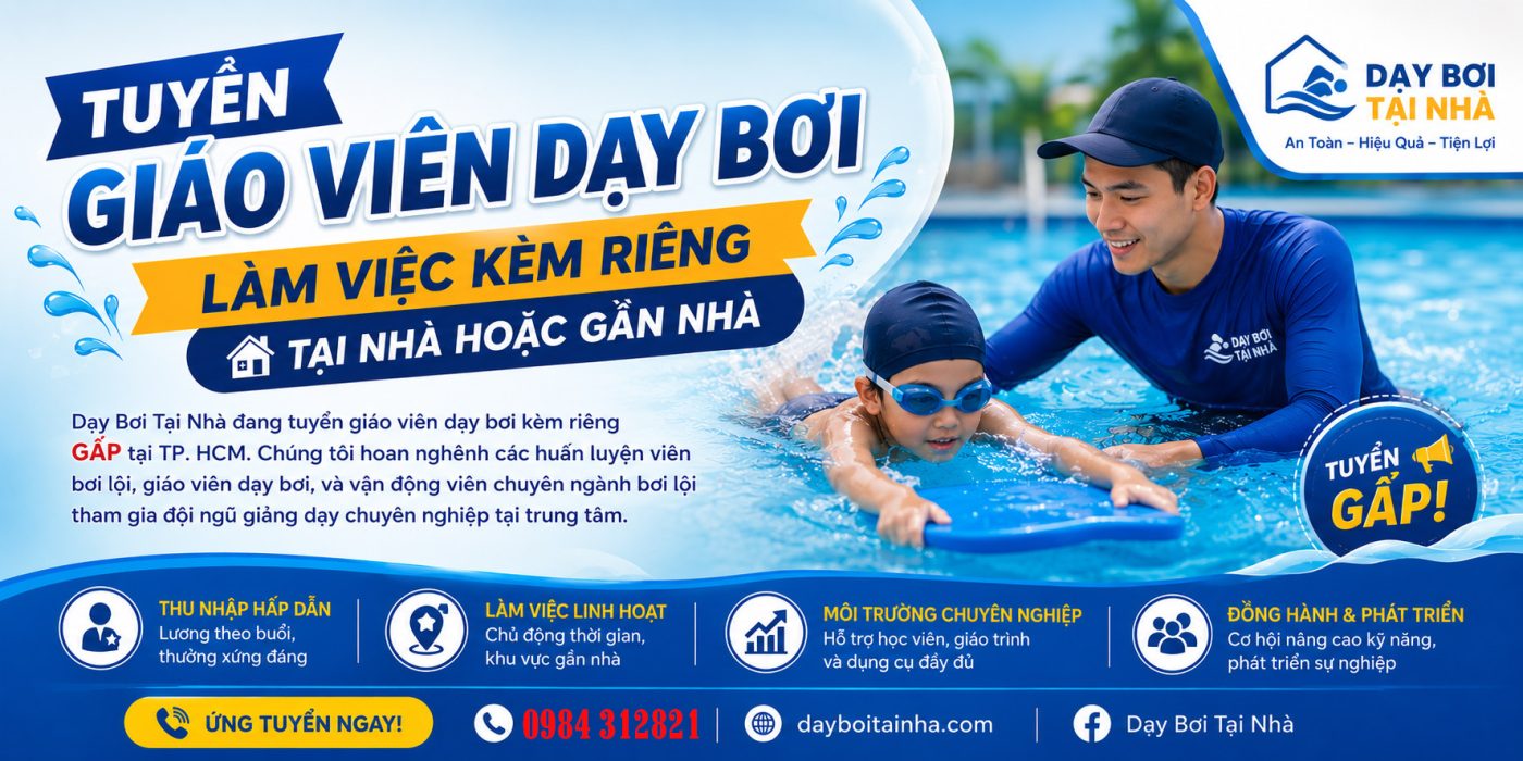 Tuyển giáo viên dạy bơi kèm riêng tại TP.HCM - Dạy Bơi Tại Nhà tuyển huấn luyện viên bơi lội thu nhập cao, làm việc linh hoạt gần nhà